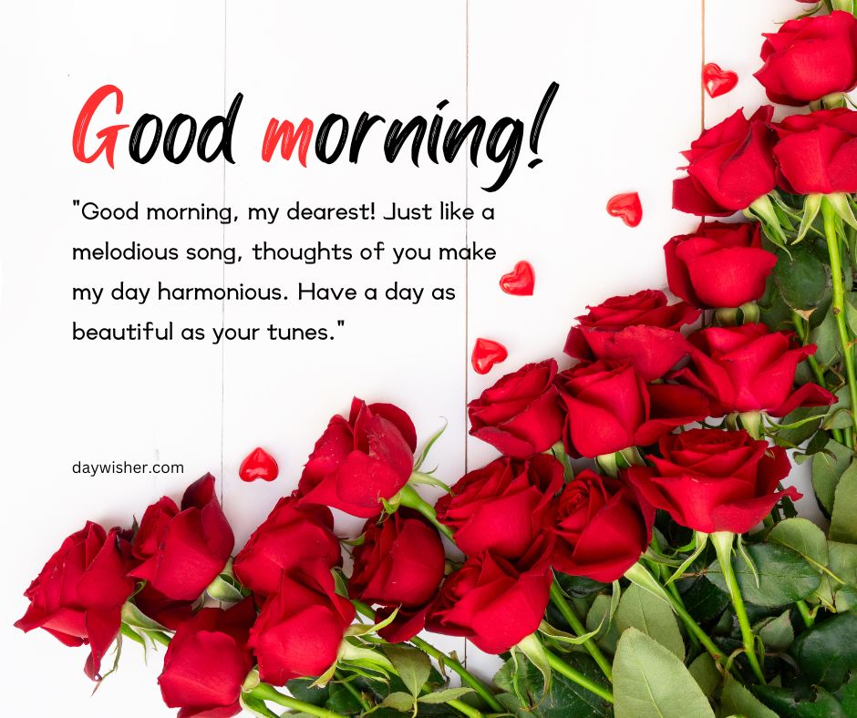 A cheerful "Good Morning" message for your girlfriend amidst scattered red rose petals and some full roses on a white wooden background. The text includes a romantic note expressing thoughts as melodious and harmonious.