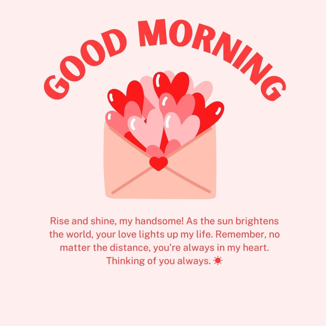 An illustrated image depicting a pink envelope with hearts and the phrase "Good Morning Messages For Him" above. Inside the card, a romantic message: "Rise and shine, my handsome! As the