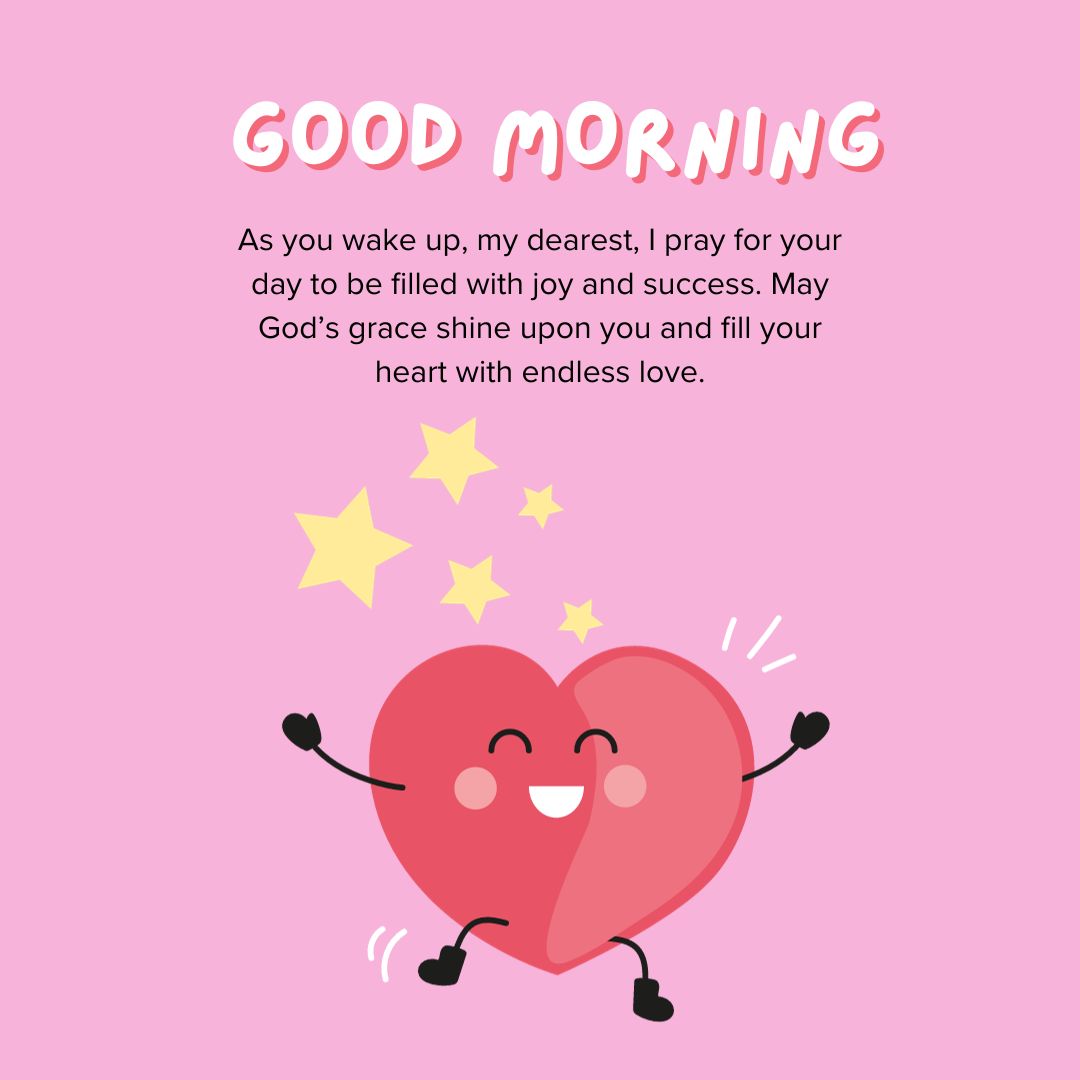 An illustration of a cheerful heart character with arms and face, lifting its arms joyously among stars on a pink background, with a Good Morning message wishing joy, success, and God's grace.