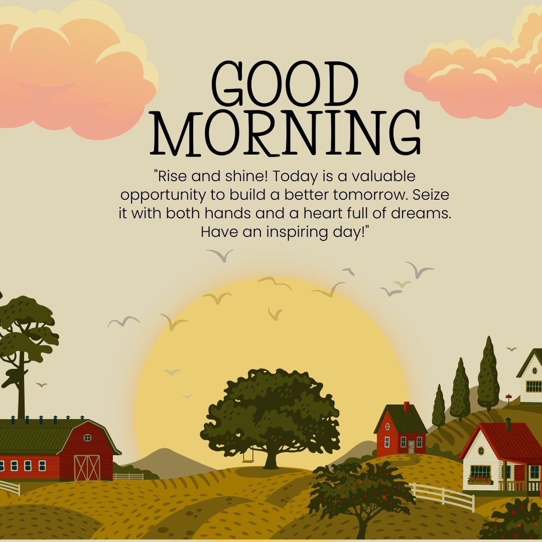 A serene landscape at sunrise with a large sun in the background, red barns, and trees. The text on the image says "good morning" and features inspirational good morning messages about seizing the day