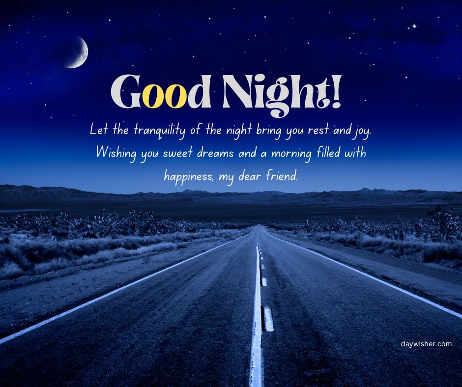 A serene night scene with "Good Night Messages for Friends" written over a starry sky and a moonlit highway stretching into the distance. The text wishes the viewer sweet dreams and happiness.