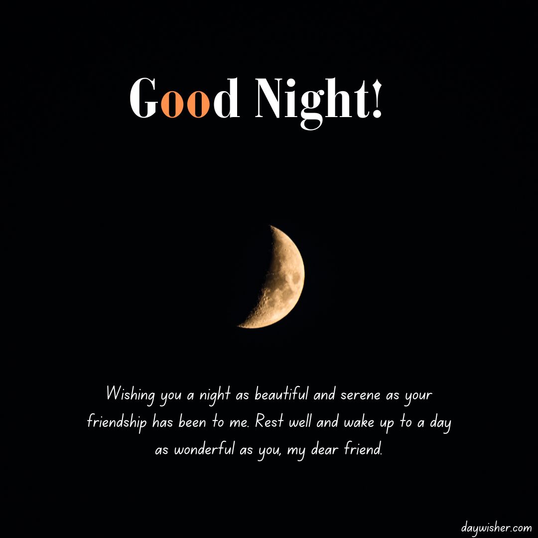 A crescent moon illuminates a dark sky with the text "good night!" above it. Below, a friendly Good Night Message for Friends wishes the viewer a restful sleep and a wonderful day ahead