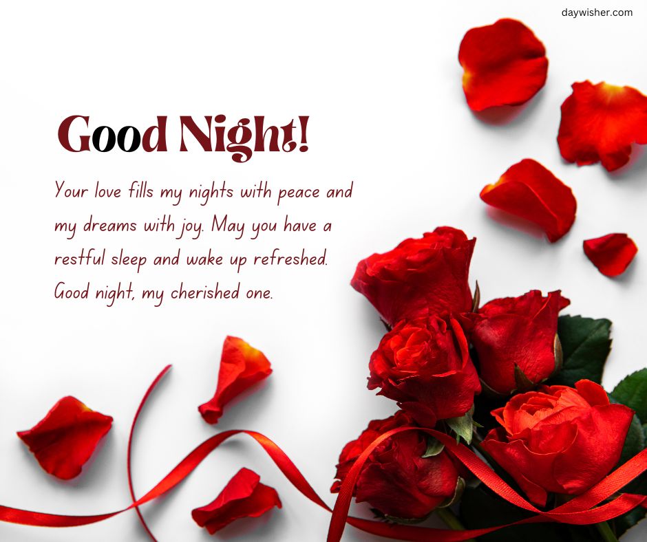 A heartfelt good night message for your boyfriend on a white background, surrounded by vibrant red roses and scattered petals, wishing for a peaceful sleep filled with joy.