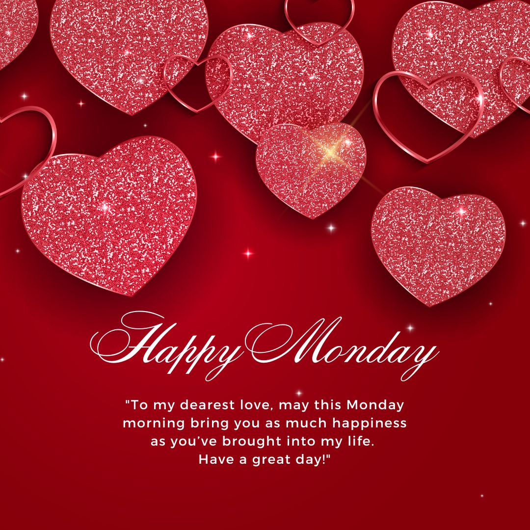 A graphic featuring sparkling red hearts on a dark red background with a message saying "Happy Monday Morning Wishes" and a love note wishing happiness, aligned with the theme of romantic affection.