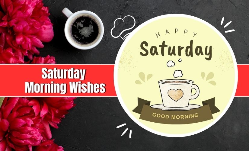 Saturday Morning Wishes