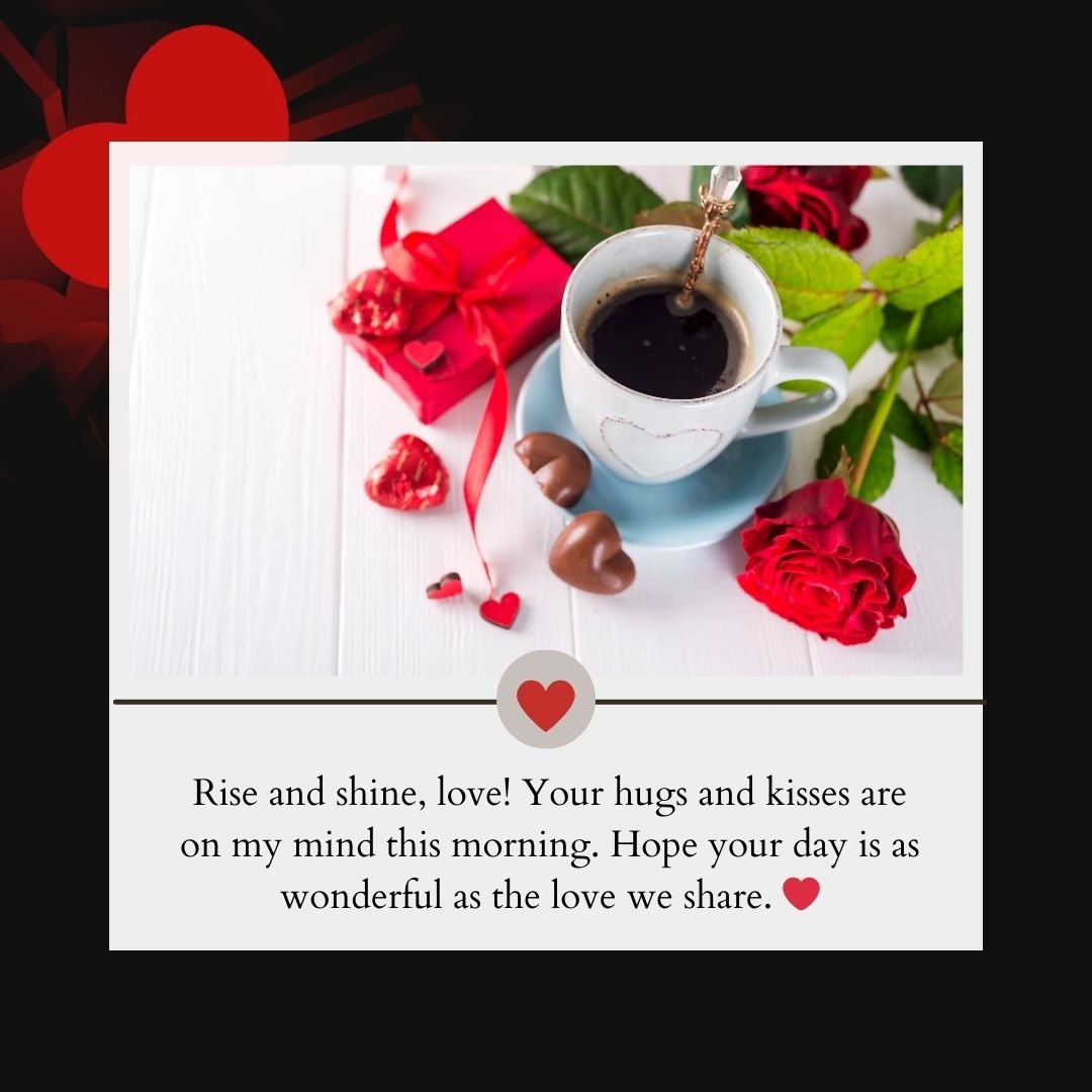 A romantic morning setup featuring a cup of coffee, chocolate hearts, and a red rose on a wooden surface, with a love note containing good morning messages for boyfriend and expressing affection.