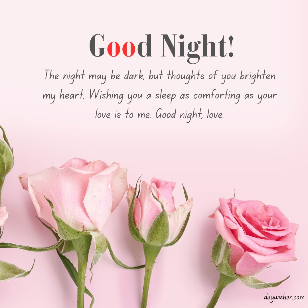 An image featuring a heartfelt "good night" message for your girlfriend with pink roses on a pale pink background, expressing wishes for a comforting sleep inspired by love.