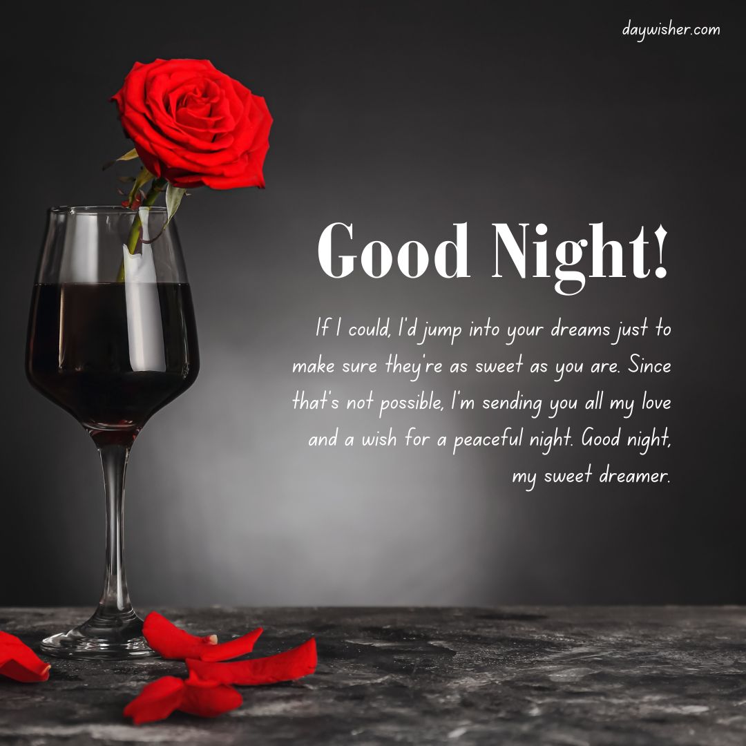 A red rose leans against a wine glass filled with red wine on a dark surface, with rose petals scattered around. A "good night!" message for your boyfriend wishes peace and love, set against a