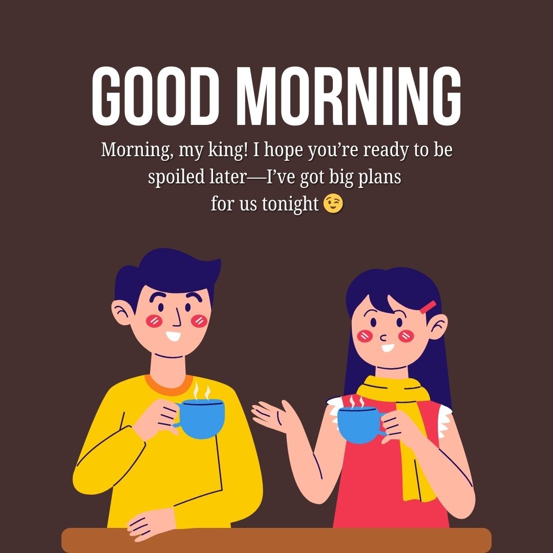 Sexy Good Morning Texts for Husband - Playful message with coffee illustration, perfect for expressing romantic intentions to your husband.