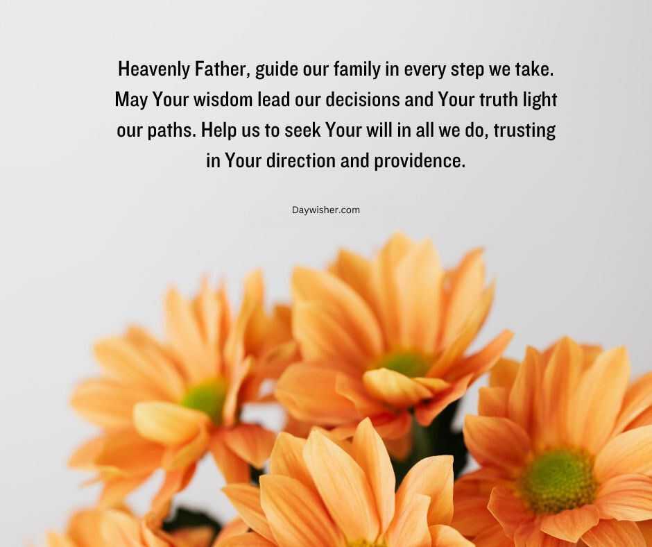 An inspirational family prayer quote overlaid on a close-up image of vibrant orange flowers, asking for divine guidance in family decisions. The source is cited as textwishes.com.