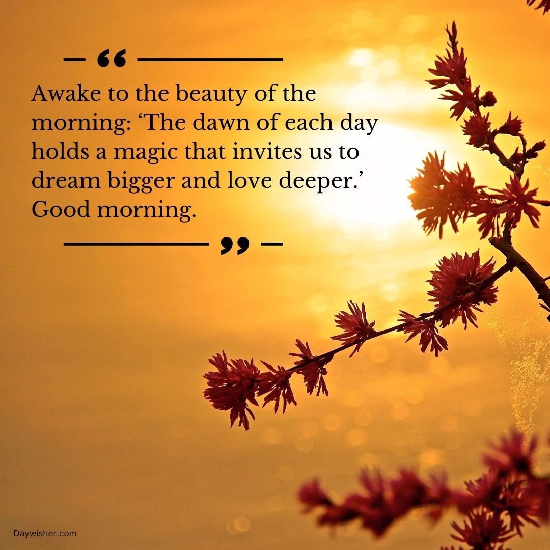 Sunlight shining through branches with small flowers against a bright morning sky, accompanied by a special inspirational quote about embracing the beauty of mornings.