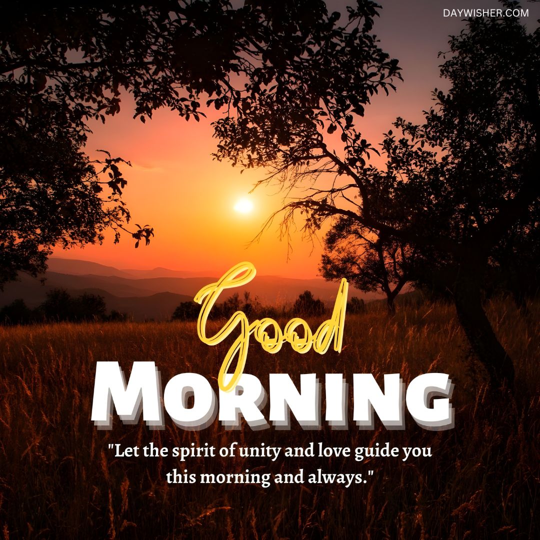 Sunrise over a serene landscape with a single tree silhouette, featuring African American-themed "good morning" text and an inspiring quote about unity and love.