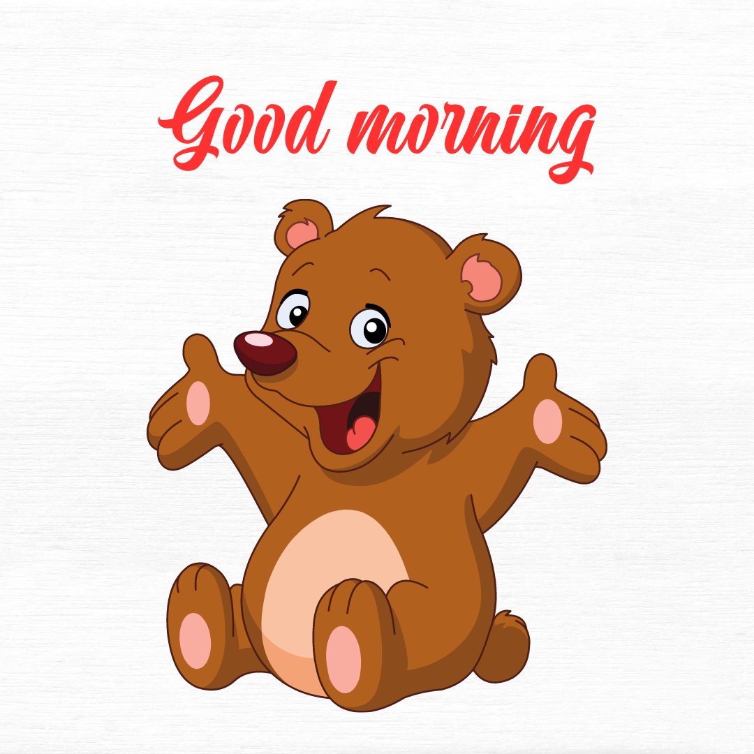 A cheerful cartoon teddy bear with a big smile and open arms, accompanied by the text "Good Morning" in red. The playful and animated bear creates a fun and lively morning greeting