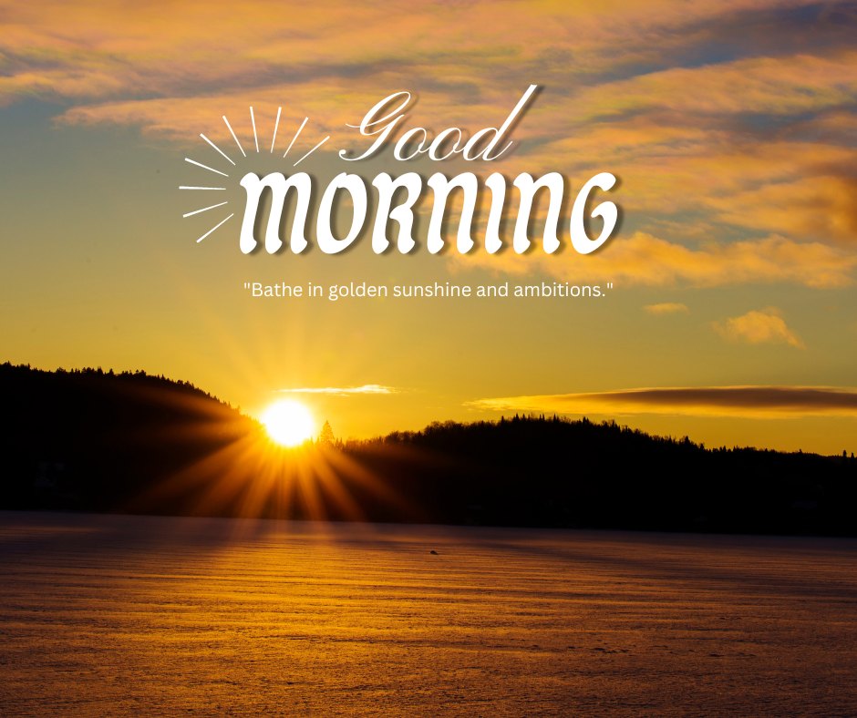 A mesmerizing good morning sunshine image capturing the sun rising above a tranquil lake, casting brilliant rays across the water. The caption "Bathe in golden sunshine and ambitions." encourages viewers to start their day with energy and forward-thinking goals. This image beautifully represents the promise of a new day filled with potential and the serene beauty of nature, perfect for inspiring motivation and a positive mindset in the morning.