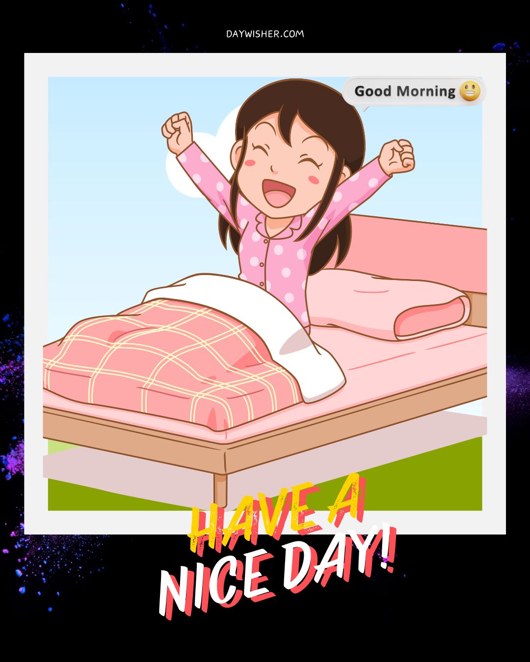 Colorful illustration of a young girl waking up with enthusiasm, stretching her arms with a big smile, in a cozy bedroom setting. She's dressed in pink pajamas, and the scene includes a playful 'Good Morning' with a smiley emoji and 'Have A Nice Day!' message, enhancing the cheerful morning vibe.