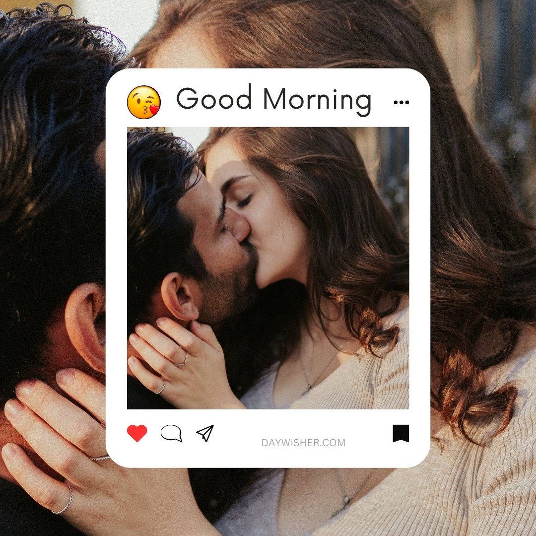 A romantic image of a couple sharing a kiss framed in an Instagram-style post, with the text "Good Morning" and a kissing emoji at the top. The intimate embrace and social media layout make it perfect for sharing affectionate morning greetings.