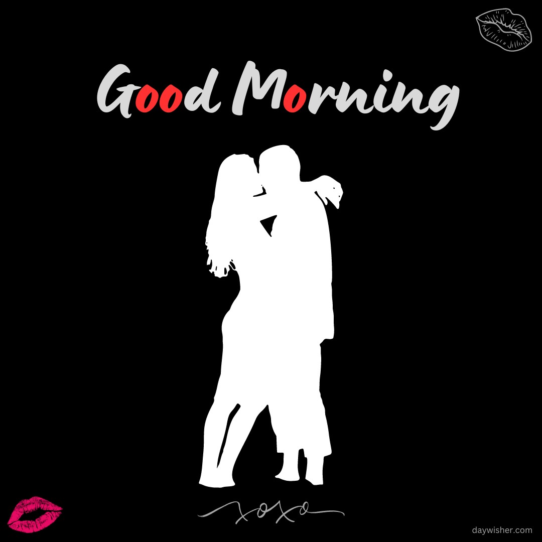 A striking black and white image of a couple embracing and sharing a kiss, with "Good Morning" written above in bold letters, accented with a red 'O'. The image is adorned with lip prints and a handwritten "xoxo" at the bottom, creating a romantic and stylish morning greeting.