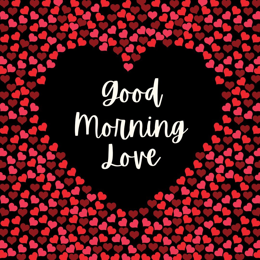 Good morning heart image featuring a large black heart silhouette filled with numerous small red and pink hearts on a black background. The center of the heart displays the text "Good Morning Love" in elegant white script. This vibrant and affectionate design is perfect for sharing romantic morning greetings.
