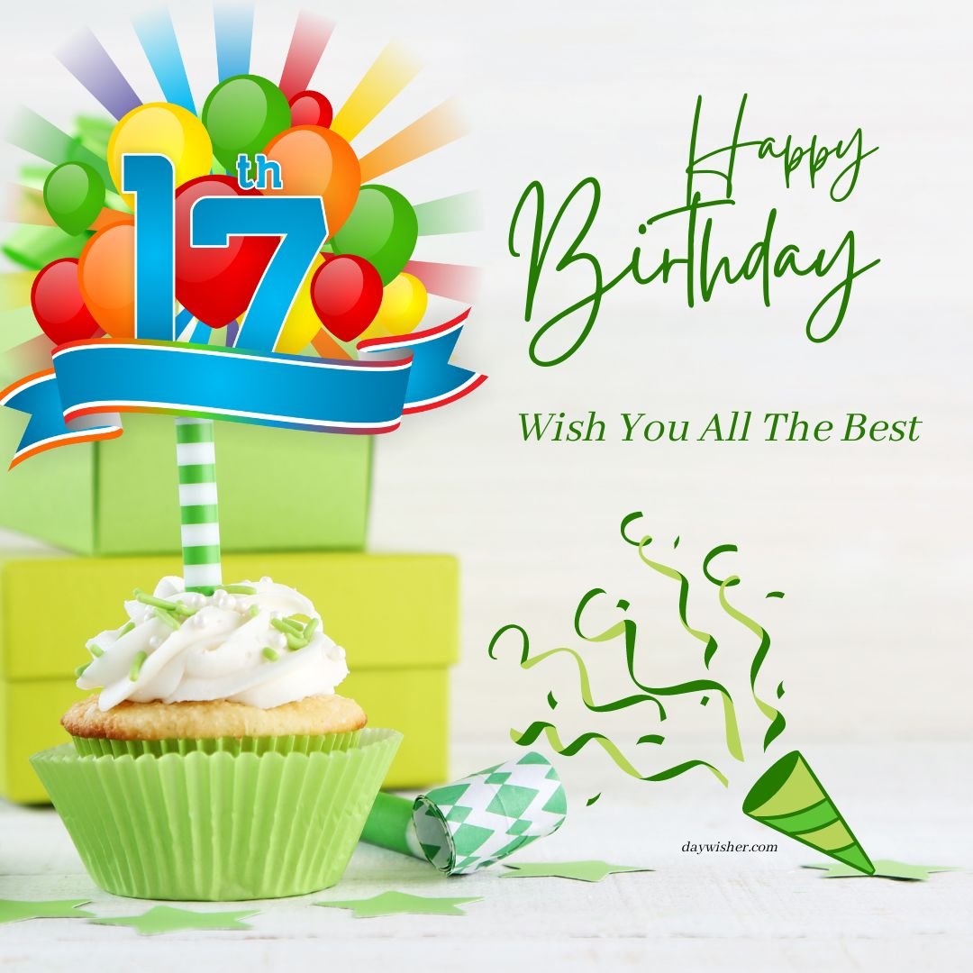 A festive birthday card design featuring "Happy 17th Birthday" images with colorful balloons, a cupcake, and decorative gift boxes on a wooden table against a light green background.