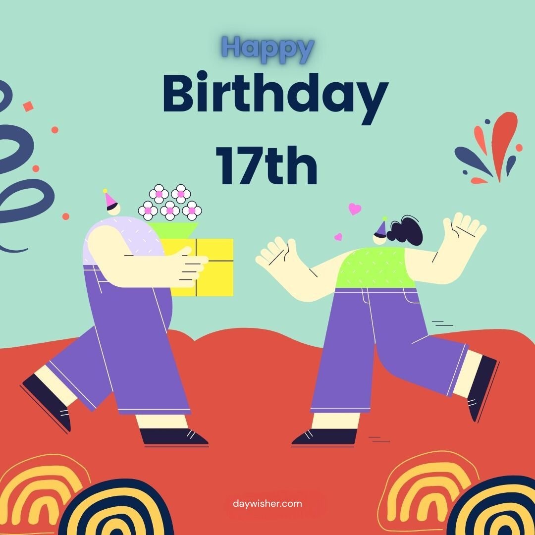 A colorful birthday greeting card depicting two animated figures dancing with joy; one holding a gift and the other holding flowers. Text reads "Happy 17th Birthday.