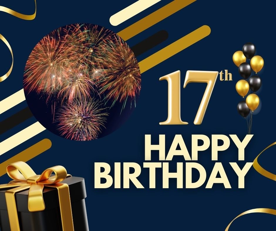A celebratory graphic for a 17th birthday featuring fireworks, a black gift box with a gold ribbon, balloons, and "Happy 17th Birthday" text on a navy background with gold elements