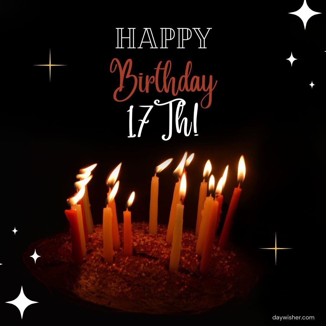 A birthday cake with lit candles that spell out "Happy 17th Birthday!" in a dark setting, highlighted by small sparkling stars.