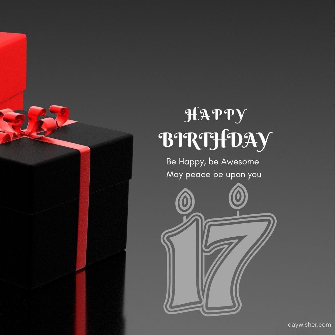 A sleek black gift box with a red ribbon on a dark background, next to the text "Happy 17th Birthday" and the phrase "be happy, be awesome, may peace be upon you