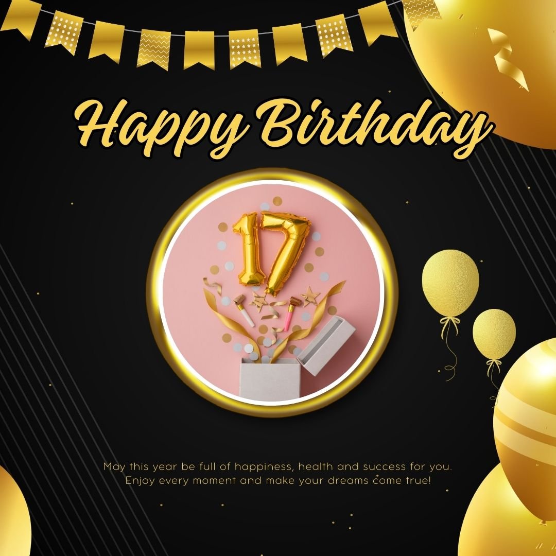 A festive birthday greeting card with a black background decorated with golden streamers and balloons. The card features a pink circle with a gold number 17 balloon, gift boxes, and a wish for happiness and