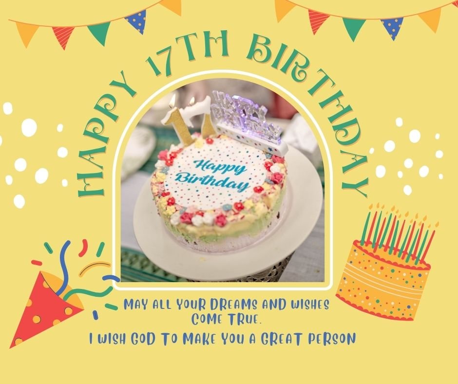 A colorful 17th birthday card design featuring a festive cake with "Happy 17th Birthday" icing, surrounded by illustrations of candles and party horns, and a birthday wish text.