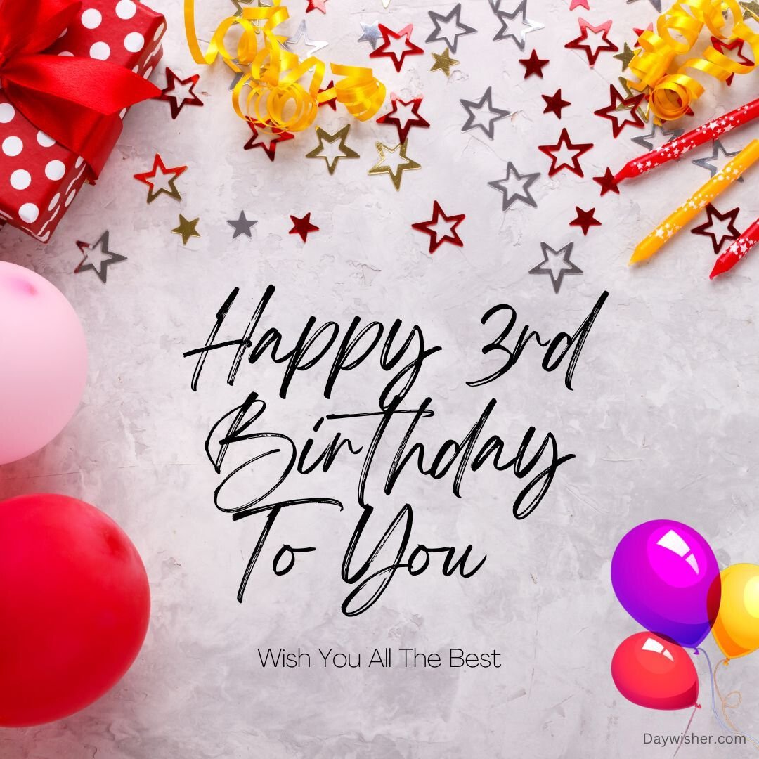 A festive birthday greeting card reading "Happy 3rd Birthday to you, wish you all the best" with colorful balloons, gift boxes, and scattered stars on a textured white background.