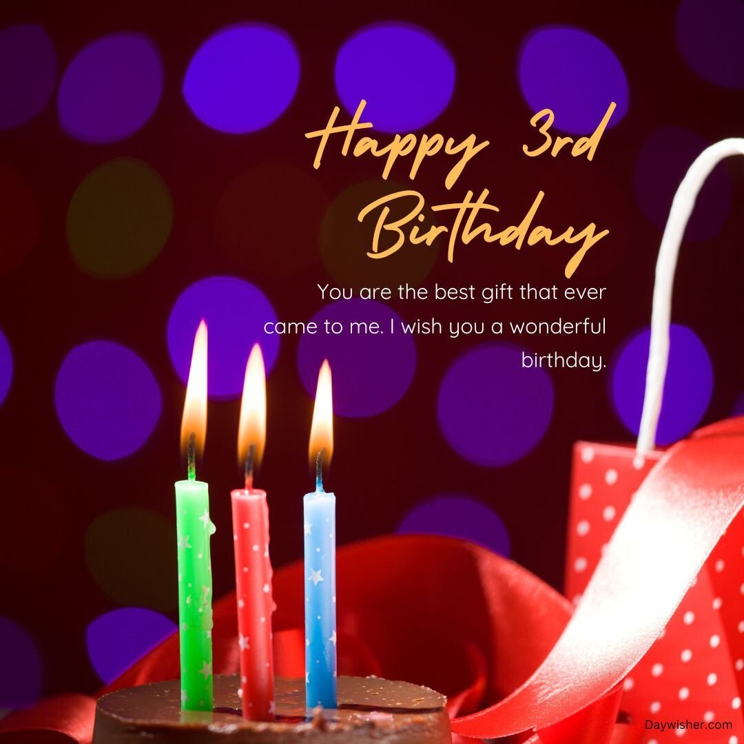 A birthday image featuring three lit candles on a cake with a "happy 3rd birthday" message, a red gift, and colorful bokeh background. The text wishes a wonderful birthday, calling the