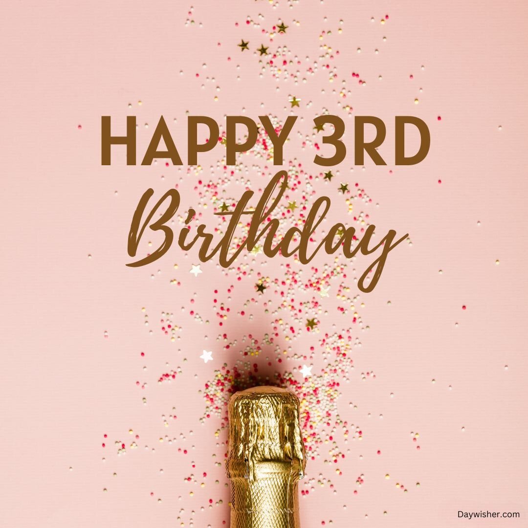 A festive image featuring the message "happy 3rd birthday" in elegant gold script on a pink background, surrounded by scattered colorful confetti and a gold bottle, ideal for birthday images for girls.