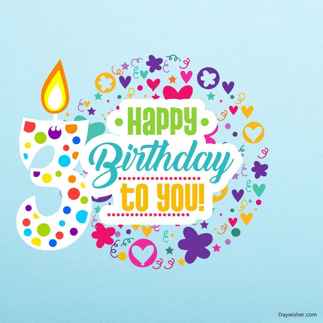 A colorful birthday card featuring the number 3 with a candle on top, surrounded by a floral and heart design, with the phrase "happy 3rd birthday" on a light blue background.
