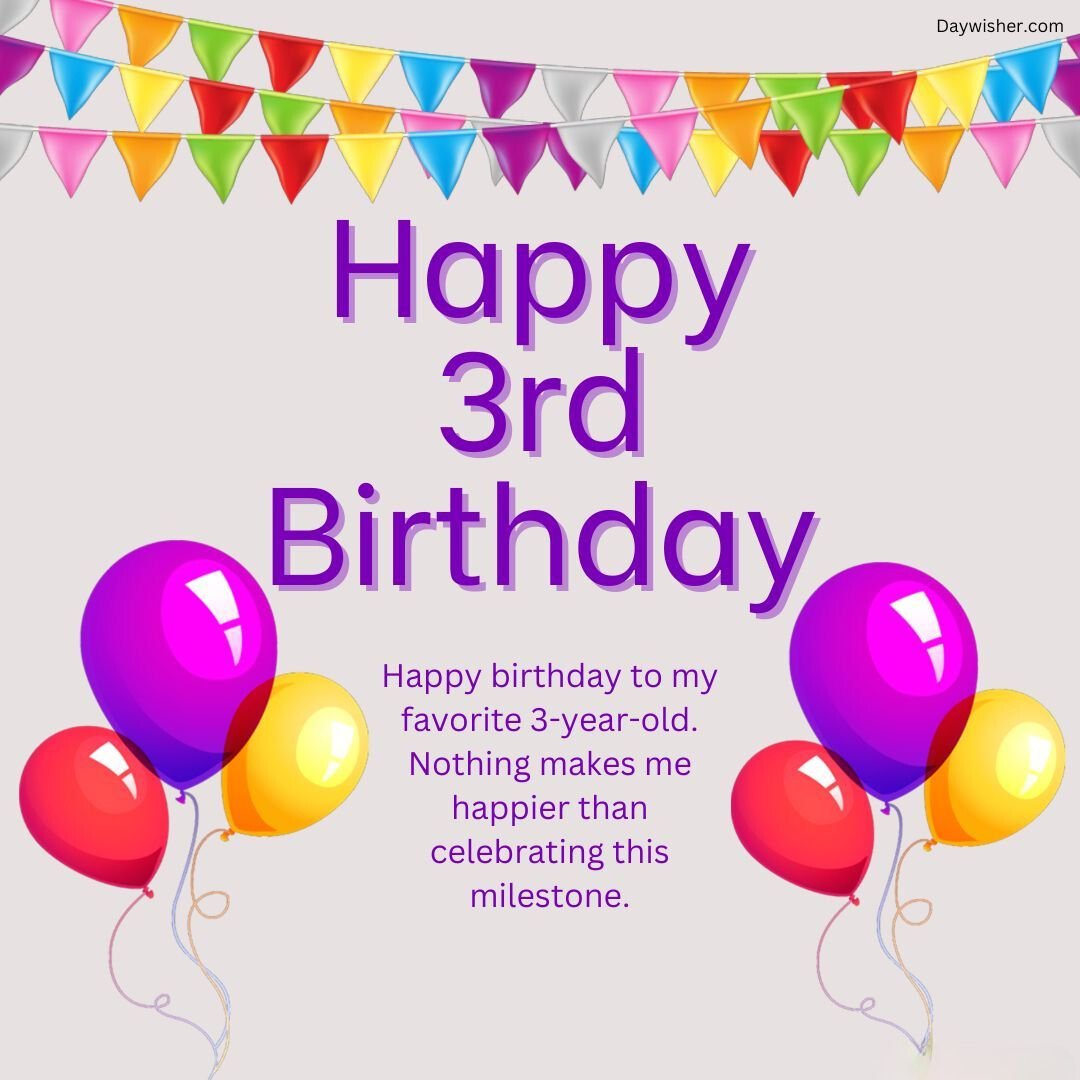 A colorful birthday greeting card that says "Happy 3rd Birthday" with festive balloons and streamers, and a message celebrating the milestone for a favorite 3-year-old boy or girl.