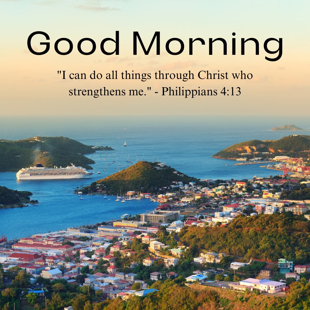 A beautiful good morning blessings image featuring a scenic view of a coastal town with the message "Good Morning. 'I can do all things through Christ who strengthens me.' - Philippians 4:13." The picturesque landscape, with its vibrant colors and serene water, creates a sense of peace and inspiration. This image is perfect for sharing motivational and religious morning greetings, emphasizing the strength and empowerment found in faith.