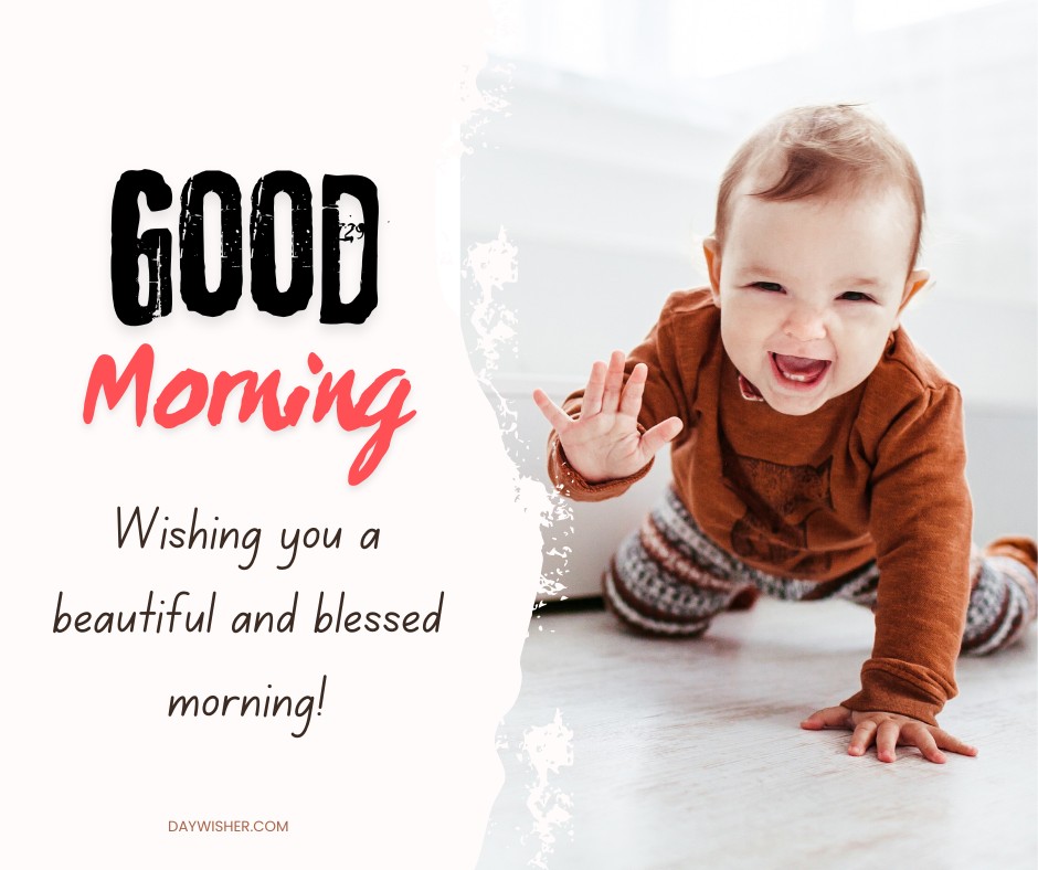 A cheerful baby in a brown outfit crawls on a white blanket, smiling broadly. Text on the image reads "Good Morning - Wishing you a beautiful and blessed morning!" with a website logo in the corner. This is perfect for those seeking good morning baby images to start their day with cuteness