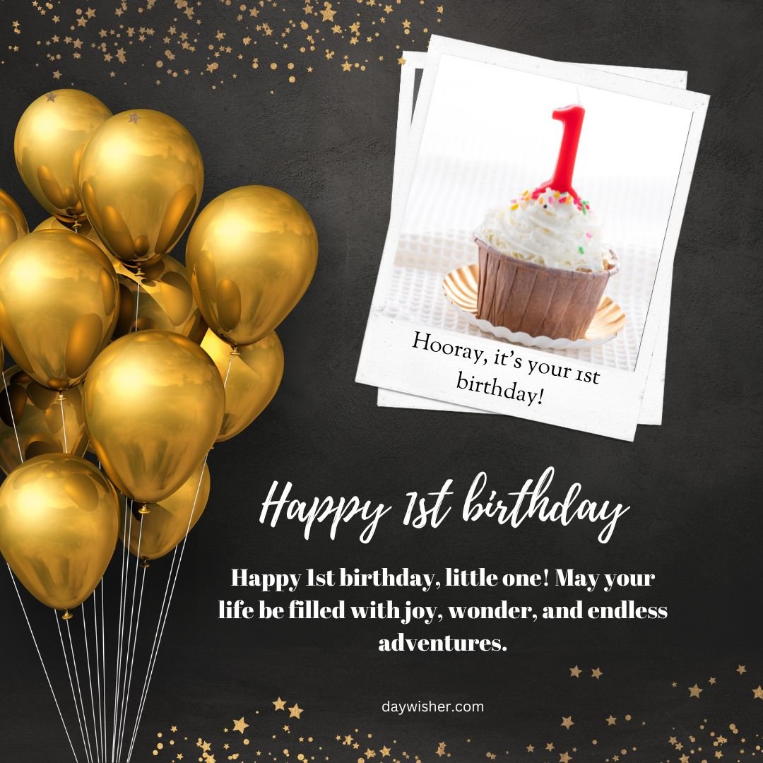 A festive 1st birthday card with "happy 1st birthday" text, featuring golden balloons and a photo of a cupcake with a lit candle shaped like the number one on a dark,