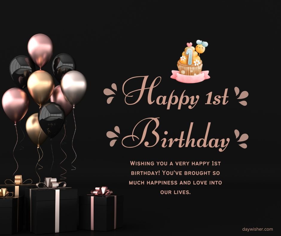 A birthday card image with the text "happy 1st birthday" in elegant white script, featuring balloons, gifts, and a cake with a numeral one topper, all set against a black background