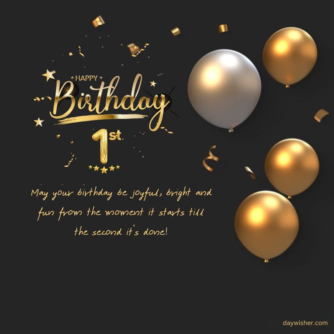 A festive 1st birthday card with golden and white balloons, confetti, and a large "1st" in the center, set against a dark background. The text wishes a happy and fun