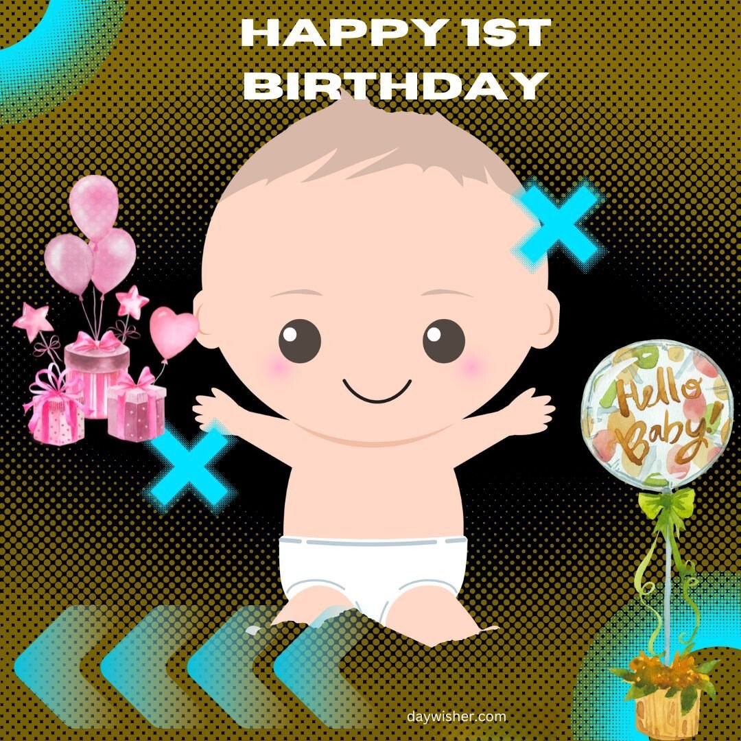 Illustration of a smiling baby with arms raised, surrounded by "happy 1st birthday images" text, pink balloons, gift boxes, and a "hello baby" balloon set against a starry