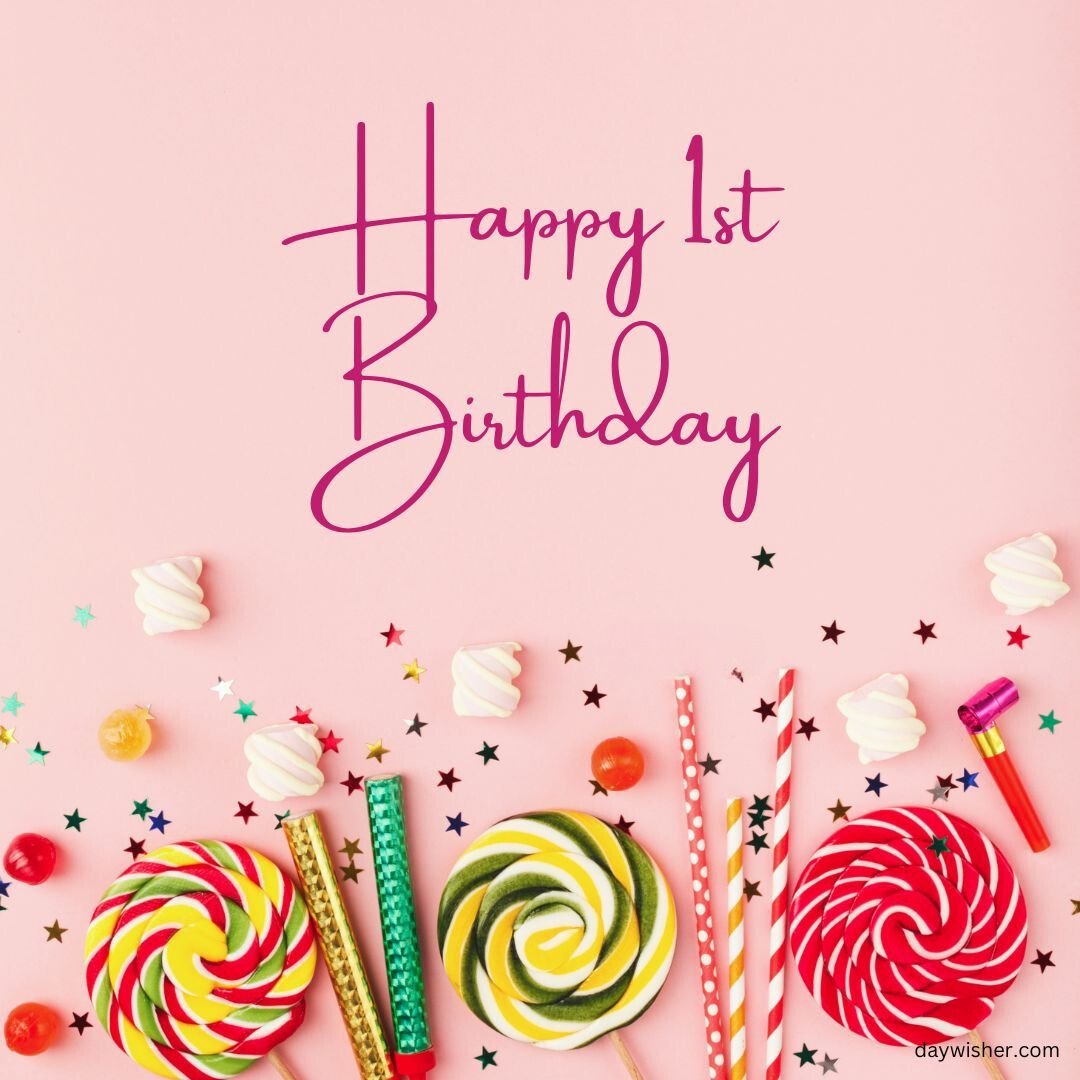 A vibrant pink background with the text "happy 1st birthday images" in elegant script, accompanied by colorful party items like lollipops, candies, and striped straws scattered around.