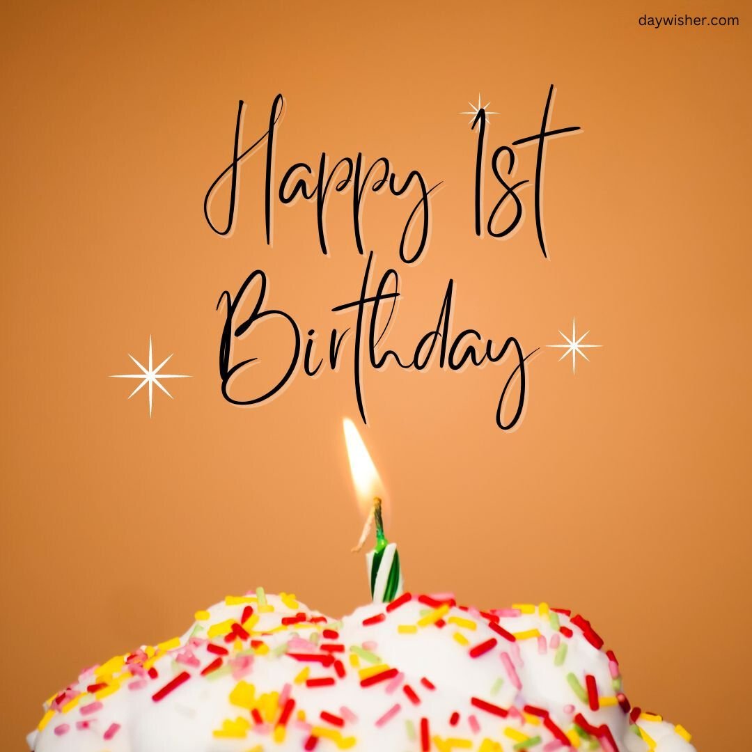 A birthday card with the message "happy 1st birthday" in elegant script on a warm orange background, above a frosted cake with sprinkles and a single lit candle.