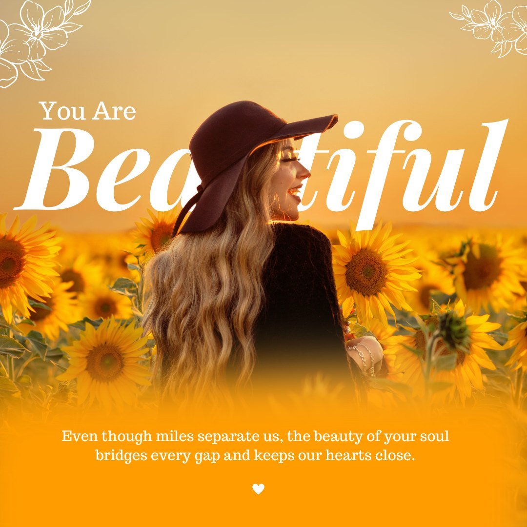 Woman in a hat smiling over a field of sunflowers at sunset, with text "You Are Beautiful" and a message about bridging the gap in a long-distance relationship, perfect for Best You Are Beautiful Messages for a Long Distance Girlfriend.