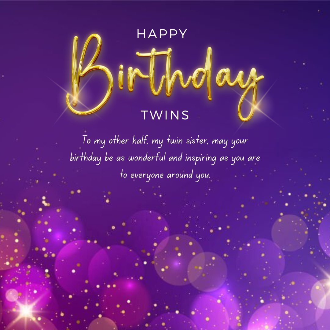 Vibrant birthday card for your twin sister with golden text and purple background, adorned with sparkling lights and bubbles, conveying heartfelt birthday wishes and celebrating her inspiring presence.