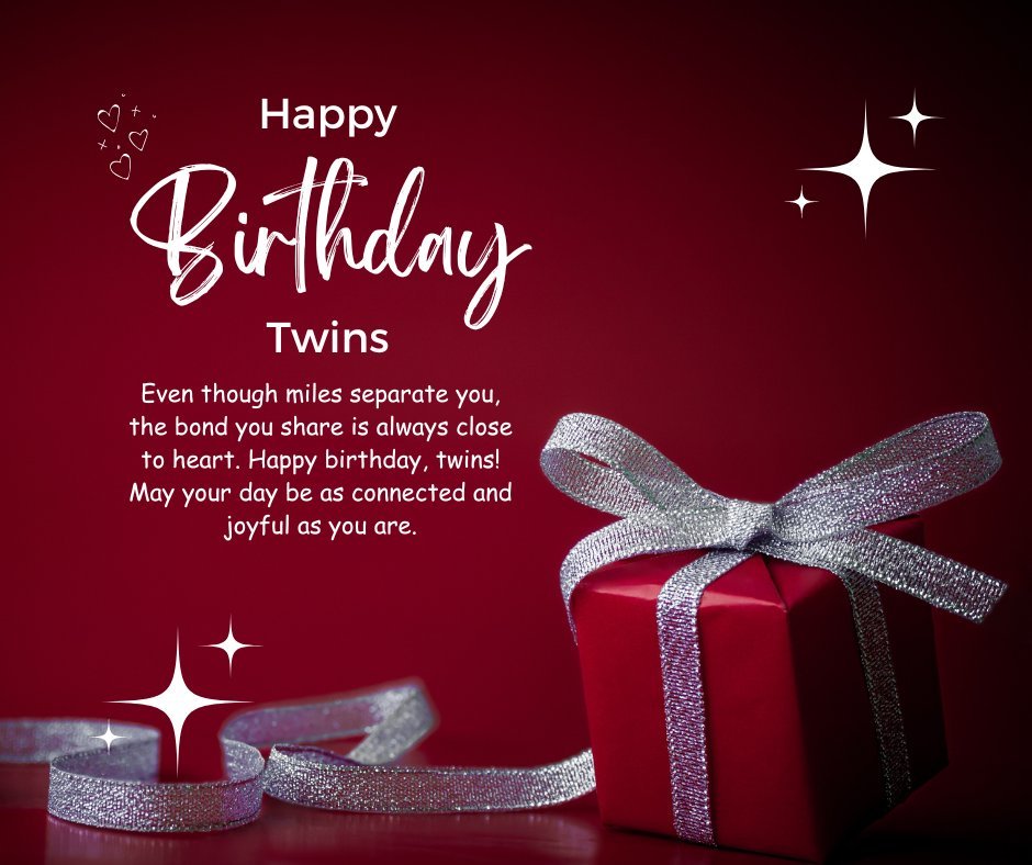 Elegant birthday greeting card for twins who live far away from each other, featuring a radiant red background with a sparkling silver gift box and a heartfelt message celebrating their enduring connection despite the distance.