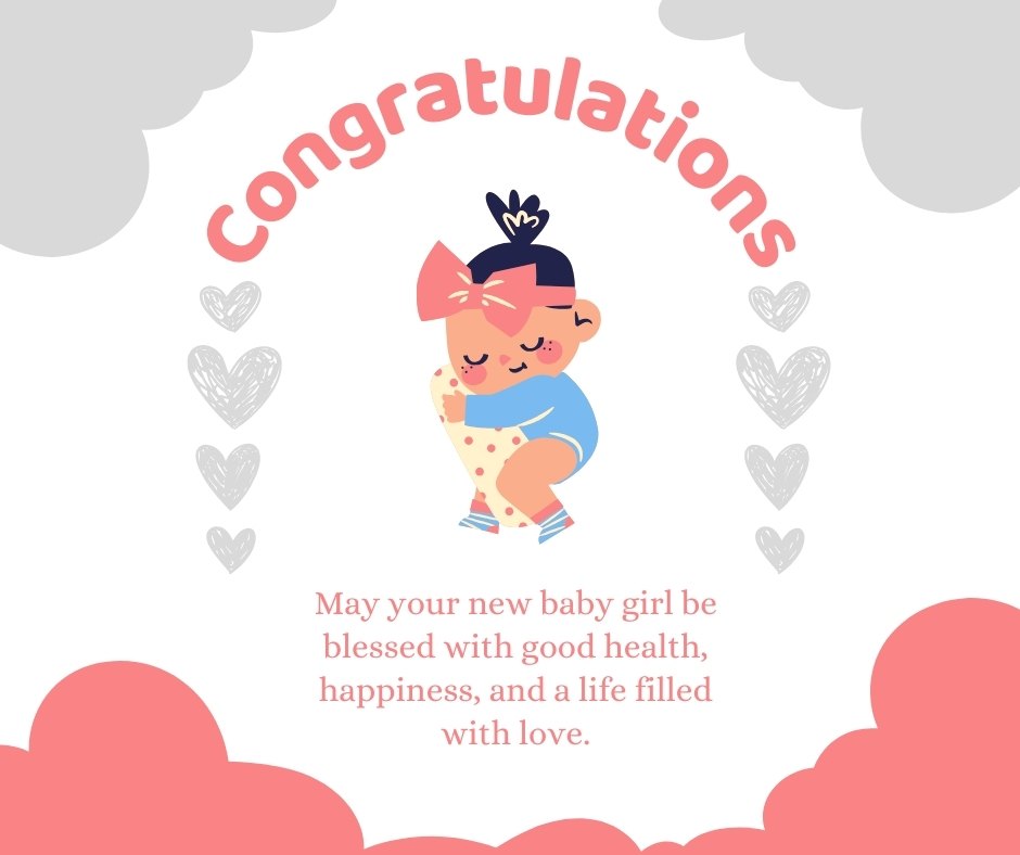 Charming congratulations card with a playful illustration of a mother hugging her baby girl, set against a soft background of clouds and hearts. The message reads, 'Congratulations! May your new baby girl be blessed with good health, happiness, and a life filled with love.' Perfect for sharing blessing messages to congratulate a friend for a baby girl.