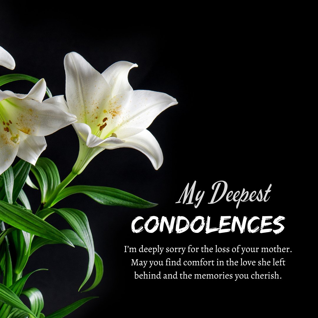 My Deepest Condolences card with beautiful white lilies, expressing comforting messages for a friend's mother, set against a dark background.