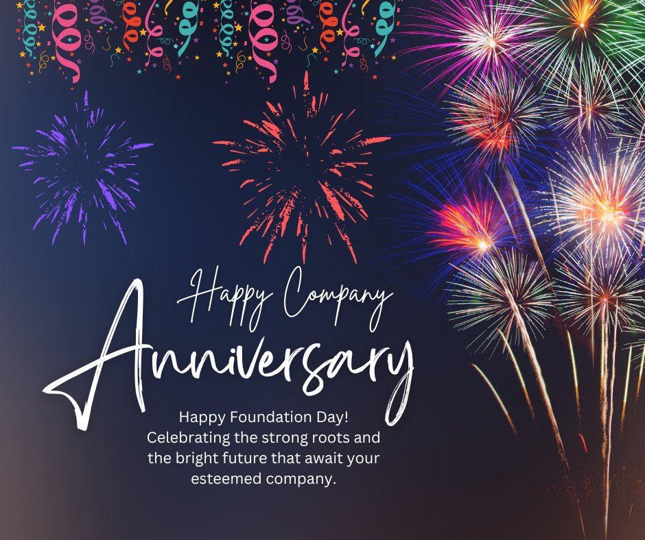 Well Wishes for the Company's Foundation Day featuring a vibrant display of fireworks, colorful streamers, and a heartfelt anniversary message celebrating strong roots and a bright future.