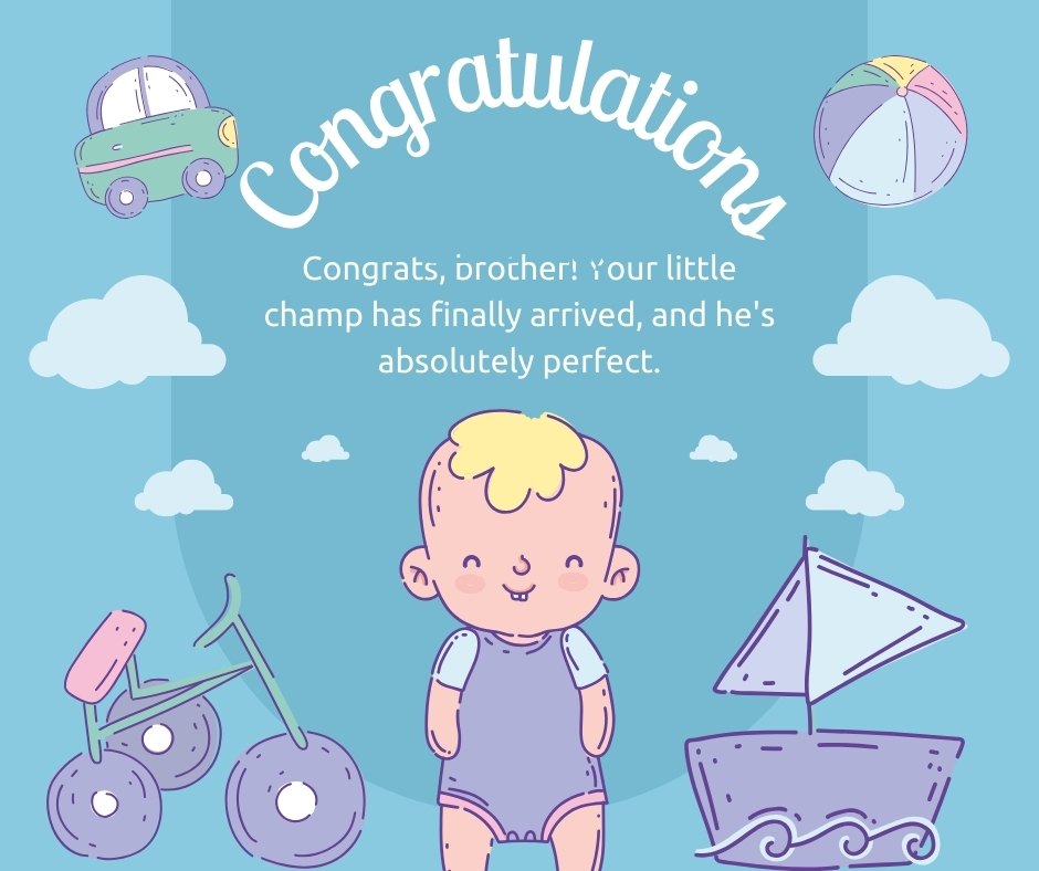 Colorful congratulation card featuring a playful cartoon illustration of a baby boy surrounded by toys like a car, kite, ball, and bike, set against a sky blue background with fluffy clouds. The card joyously celebrates the arrival of a new baby boy with a heartfelt message to a brother, emphasizing the perfect arrival of his little champ.