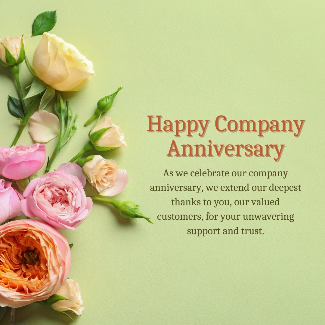 Happy Company Anniversary message with beautiful roses and peonies on a light green background, expressing gratitude to customers for their support and trust on your company anniversary.